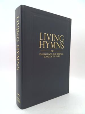 Bild des Verkufers fr Living Hymns: Psalms, Hymns, and Spiritual Songs of the Faith zum Verkauf von ThriftBooksVintage