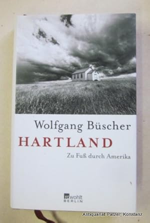 Hartland. Zu Fuß durch Amerika. Berlin, Rowohlt, 2011. Mit Karten auf den Vorsätzen. 300 S., 1 Bl...