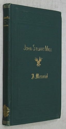 Bild des Verkufers fr John Stuart Mill: A Memorial: His Life and Works: Twelve Sketches by Herbert Spencer, Henry Fawcett, Frederic Harrison, and Other Distinguished Authors zum Verkauf von Powell's Bookstores Chicago, ABAA