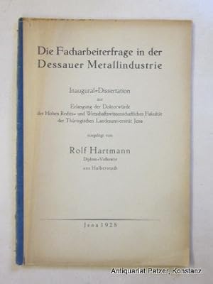 Bild des Verkufers fr Die Facharbeiterfrage in der Dessauer Metallindustrie. Diss. (Jena). Jena, Selbstverlag, 1928. 75 S., 2 Bl. Geheftet. zum Verkauf von Jrgen Patzer