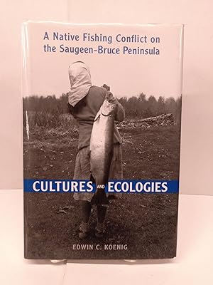 Cultures and Ecologies: A Native Fishing Conflict on the Saugeen-Bruce Peninsula