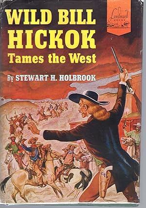 Imagen del vendedor de Wild Bill Hickok Tames The West (Landmark Series#25) a la venta por Dorley House Books, Inc.