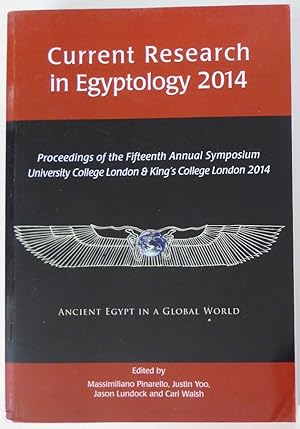 Imagen del vendedor de Current Research in Egyptology 2014: Proceedings of the Fifteenth Annual Symposium a la venta por Jeff Irwin Books