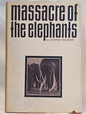 Imagen del vendedor de Massacre of the Elephants a la venta por H.S. Bailey