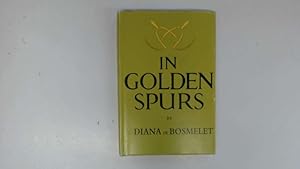 Imagen del vendedor de IN GOLDEN SPURS. a la venta por Goldstone Rare Books