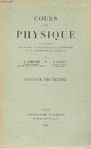 Bild des Verkufers fr Cours de physique  l'usage des lves de mathmatiques suprieures et de mathmatiques spciales - statique des fluides. zum Verkauf von Le-Livre