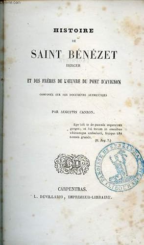 Bild des Verkufers fr Histoire de Saint Bnzet berger et des frres de l'oeuvre du pont d'Avignon compose sur des documents authentiques. zum Verkauf von Le-Livre