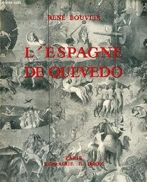 Seller image for L'Espagne de Quevedo voyages au monde caduc avec le chevalier des Tenailles - Exemplaire n590/1500. for sale by Le-Livre