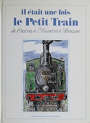 Imagen del vendedor de Il tait une fois le petit train de Castres  Murat et  Brassac. a la venta por Bouquinerie L'Ivre Livre