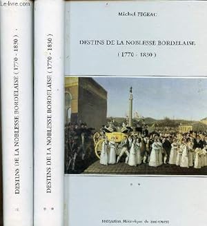Imagen del vendedor de Destins de la noblesse bordelaise (1770-1830) - En 2 tomes (2 volumes) - Tomes 1 + 2 - avec envoi de l'auteur. a la venta por Le-Livre