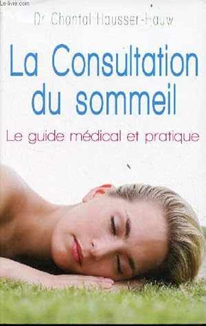 Seller image for La consultation du sommeil le guide mdical et pratique. for sale by Le-Livre