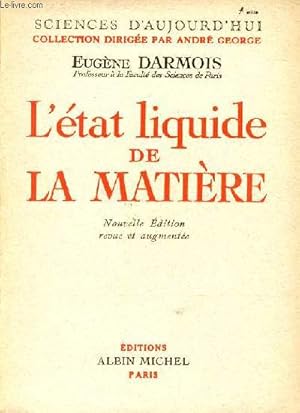 Imagen del vendedor de L'tat liquide de la matire - Collection sciences d'aujourd'hui - Nouvelle dition revue et augmente. a la venta por Le-Livre