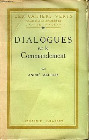 Bild des Verkufers fr Dialogues sur le commandement - Collection les cahiers verts n46 - exemplaire n2127 sur papier verg bouffant. zum Verkauf von Le-Livre