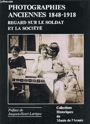 Imagen del vendedor de Photographies anciennes 1848-1918 regard sur le soldat et la socit - Collection du muse de l'arme n5. a la venta por Le-Livre