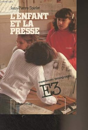 Seller image for L'enfant et la presse - "E3 - Expriences tmoignages" for sale by Le-Livre