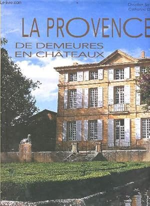 Image du vendeur pour La Provence de demeures en chteaux - envoi de l'auteur Catherine Didon. mis en vente par Le-Livre