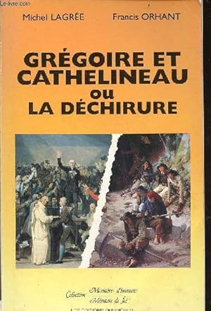 Bild des Verkufers fr Grgoire et Cathelineau ou la dchirure - Collection mmoire d'hommes, mmoire de foi. zum Verkauf von Le-Livre