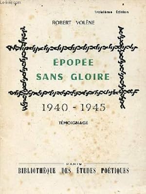 Seller image for Epope sans gloire 1940-1945 - tmoignage - 3e dition - envoi de l'auteur. for sale by Le-Livre