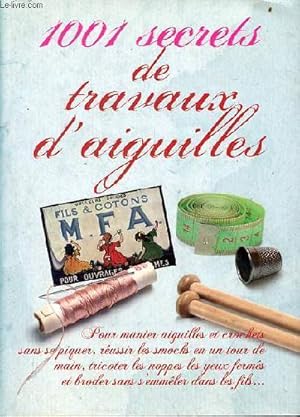 Image du vendeur pour 1001 secrets de travaux d'aiguilles. mis en vente par Le-Livre