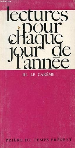 Image du vendeur pour Lectures pour chaque jour de l'anne - tome 3 : le carme - prire du temps prsent. mis en vente par Le-Livre