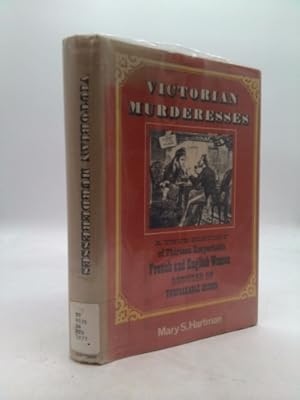 Bild des Verkufers fr Victorian Murdereresses: a True History of Thirteen Respectable French and English Women Accused of Unspeakable Crimes zum Verkauf von ThriftBooksVintage