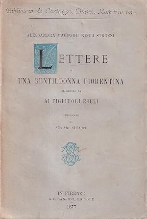 Seller image for Lettere di una gentildonna fiorentina del secolo XV ai figliuoli esuli, pubblicate da Cesare Guasti for sale by Il Salvalibro s.n.c. di Moscati Giovanni