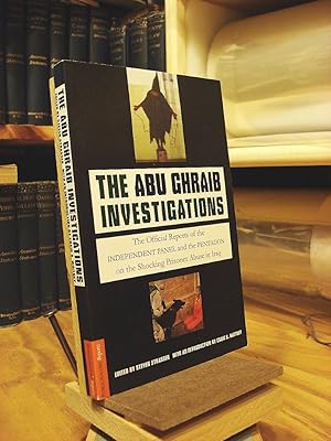 Seller image for The Abu Ghraib Investigations: The Official Reports of the Independent Panel and Pentagon on the Shocking Prisoner Abuse in Iraq for sale by Henniker Book Farm and Gifts