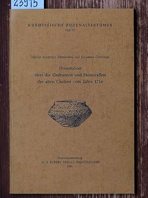 Bild des Verkufers fr Dissertation ber die Graburnen und Steinwaffen der alten Chatten vom Jahre 1714. 250 Jahre Vorgeschichtsforschung in Kurhessen. Hrsg. u. erlutert von Wilhelm Niemeyer. zum Verkauf von Michael Fehlauer - Antiquariat