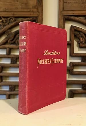 Northern Germany as Far as the Bavarian and Austrian Frontiers: Handbook for Travellers