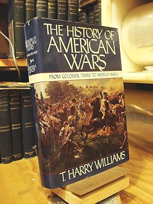 Seller image for The History of American Wars: From Colonial Times to World War I for sale by Henniker Book Farm and Gifts