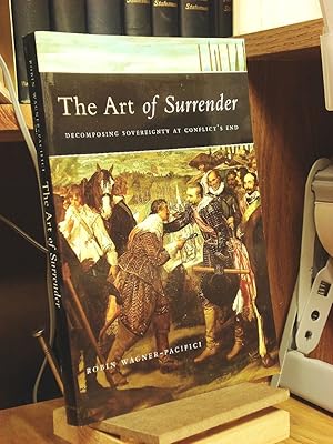 Seller image for The Art Of Surrender: Decomposing Sovereignty At Conflict's End for sale by Henniker Book Farm and Gifts