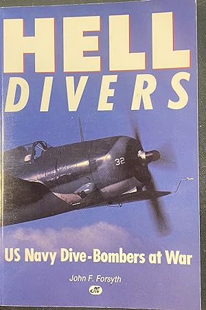 Hell Divers : U. S. Navy Dive Bombers at War