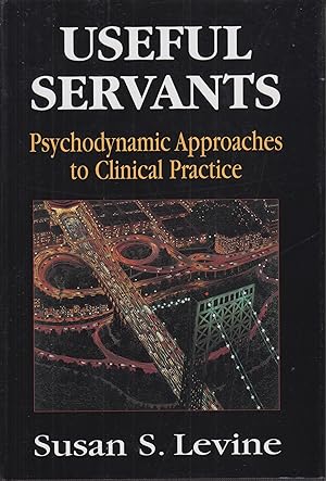 Bild des Verkufers fr Useful Servants - Psychodynamic Approaches to Clinical Practice zum Verkauf von Robinson Street Books, IOBA