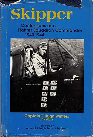 Skipper: Confessions of a Fighter Squadron Commander 1943 - 1944