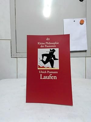 Laufen. / dtv ; 20161 : Kleine Philosophie der Passionen.