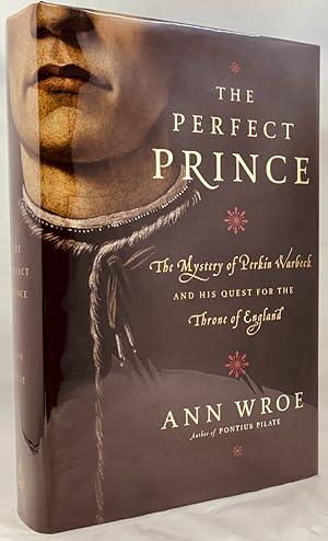 Seller image for The Perfect Prince: The Mystery of Perkin Warbeck and His Quest for the Throne of England for sale by Zach the Ripper Books