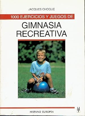 1000 EJERCICIOS Y JUEGOS DE GIMNASIA RECREATIVA