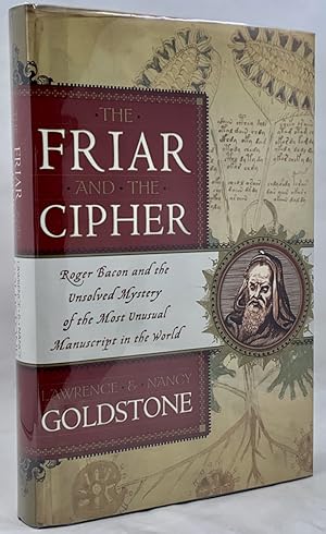 Bild des Verkufers fr The Friar And The Cipher: Roger Bacon And The Unsolved Mystery Of The Voynich Manuscript zum Verkauf von Zach the Ripper Books