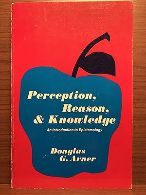 Seller image for Perception, Reason, and Knowledge: An Introduction to Epistemology for sale by Rosario Beach Rare Books