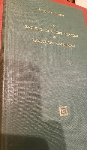 Image du vendeur pour An Enquiry Into The Changes Of Taste In Landscape Gardening. To Which Are Added, Some Observations On Its Theory And Practice, Including A Defence Of The Art. mis en vente par Fantastic Book Discoveries