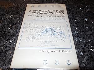 A Gold Rush Voyage on the Bark Orion: From Boston Around Cape Horn to San Francisco, 1849-1850