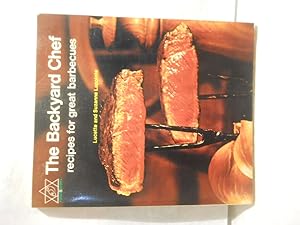 Seller image for The Backyard Chef: recipes for great barbeques for sale by Gil's Book Loft