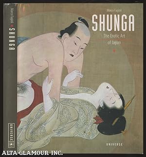 Seller image for SHUNGA: The Erotic Art Of Japan for sale by Alta-Glamour Inc.