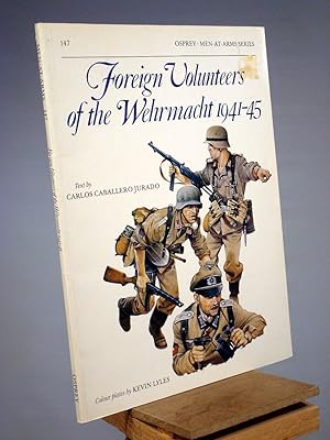 Imagen del vendedor de Foreign Volunteers of the Wehrmacht 1941-45 (Men-at-Arms) a la venta por Henniker Book Farm and Gifts