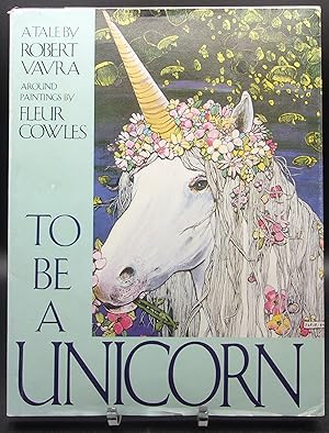 Seller image for TO BE A UNICORN for sale by BOOKFELLOWS Fine Books, ABAA