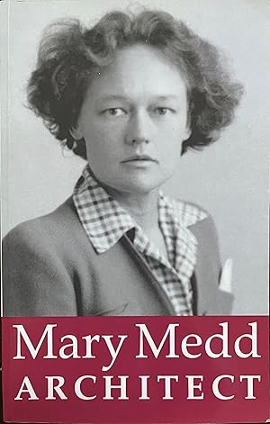 Mary Medd: Architect, 1907-2005