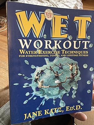 Image du vendeur pour The New W.E.T. Workout: Water Exercise Techniques for Strengthening, Toning, and Lifetime Fitness mis en vente par A.C. Daniel's Collectable Books