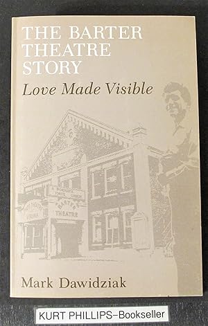 Seller image for The Barter Theatre Story Love Made Visible for sale by Kurtis A Phillips Bookseller