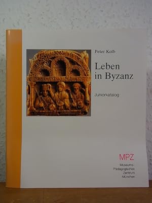 Imagen del vendedor de Leben in Byzanz. Juniorkatalog zur Austellung "Die Welt von Byzanz", 2004 / 2005, Archologische Staatssammlung Mnchen, Museum fr Vor- und Frhgeschichte, und Staatliche Museen zu Berlin, Skulpturensammlung und Museum fr Byzantinische Kunst a la venta por Antiquariat Weber