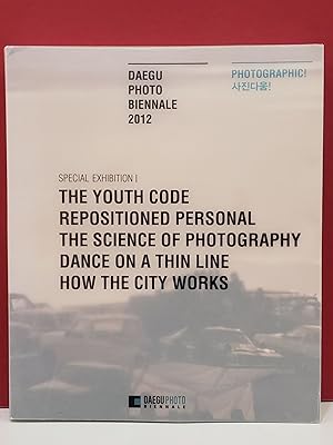 Seller image for Daegu Photo Biennale 2012: Photographic! Special Exhibition for sale by Moe's Books